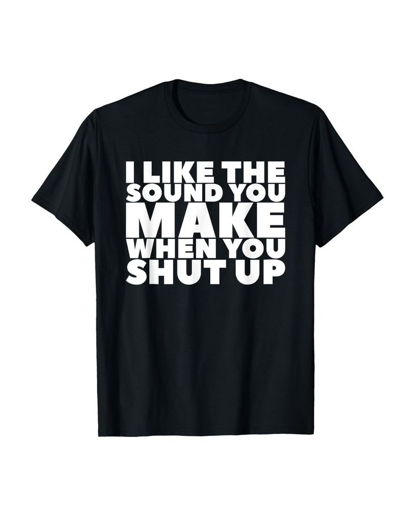 Lustiger T-Shirt „Ich mag das Geräusch, das du machst“ | lustige-tshirts.de