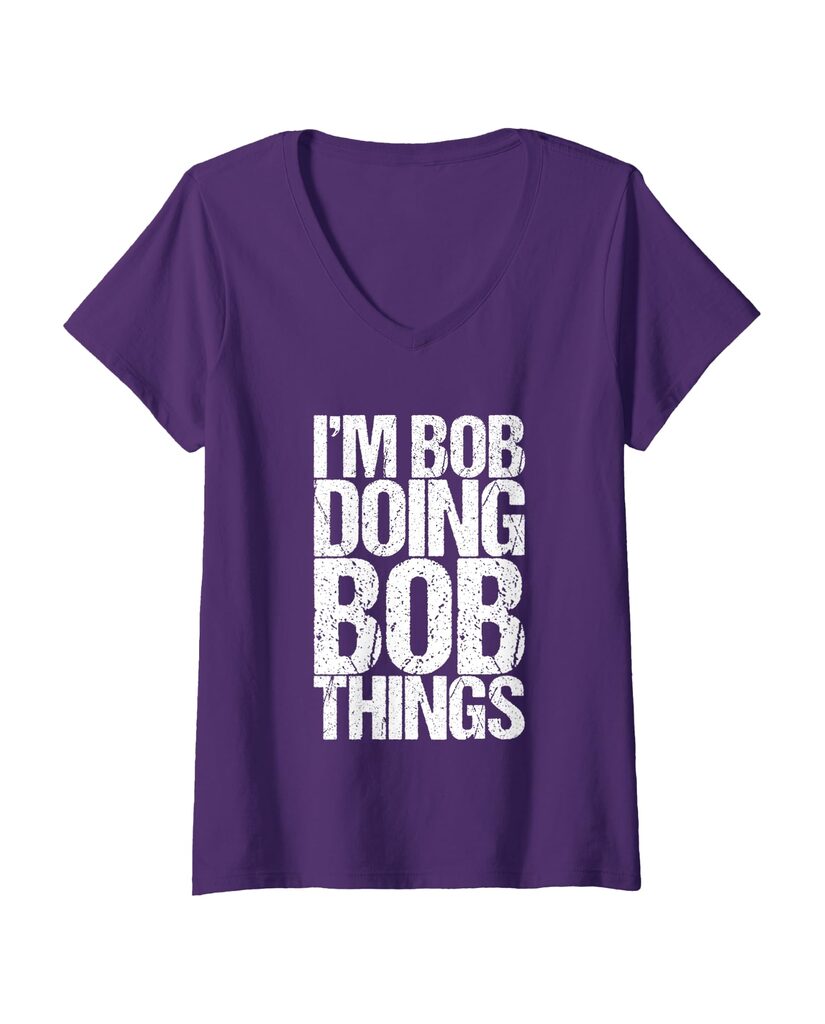 Lustiges T-Shirt „I'm Bob Doing Bob Things“ – Ansicht 6
