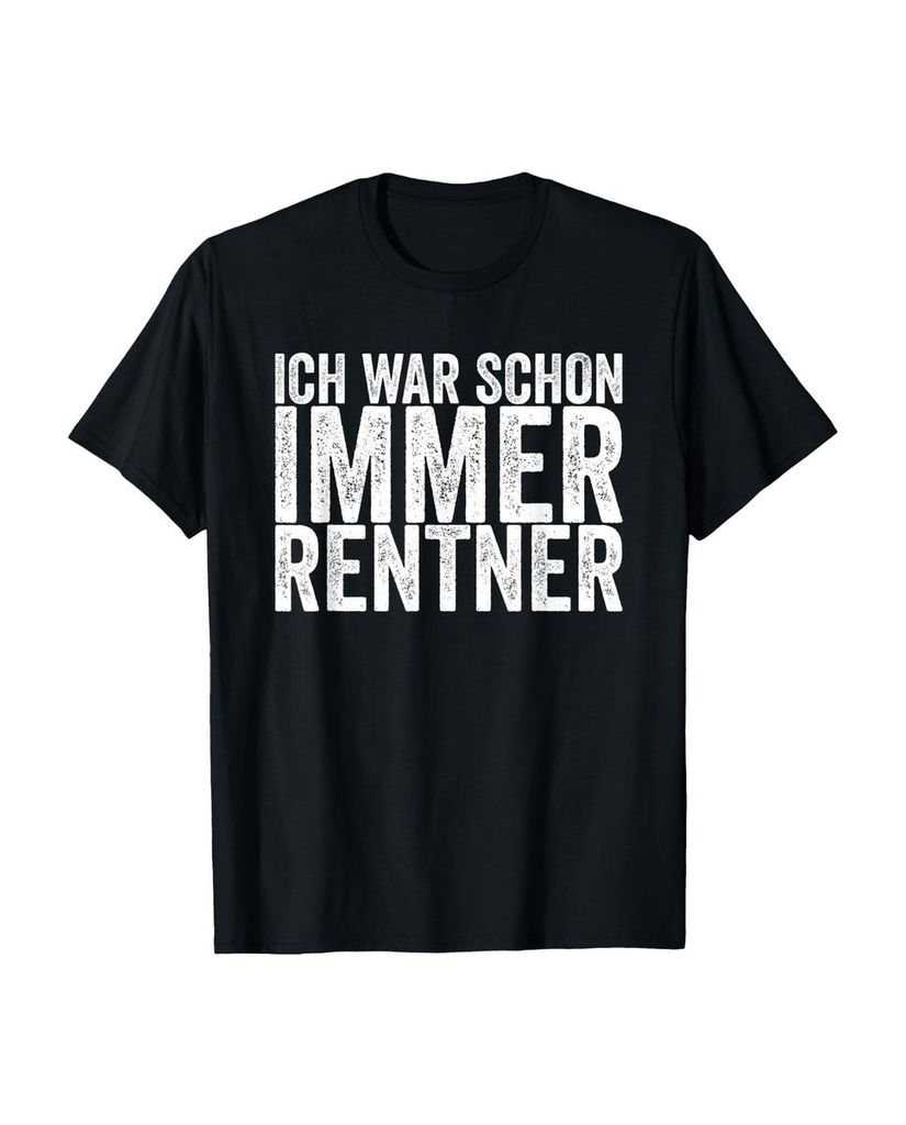 Lustiger T-Shirt „Ich War Schon Immer Rentner“ | lustige-tshirts.de