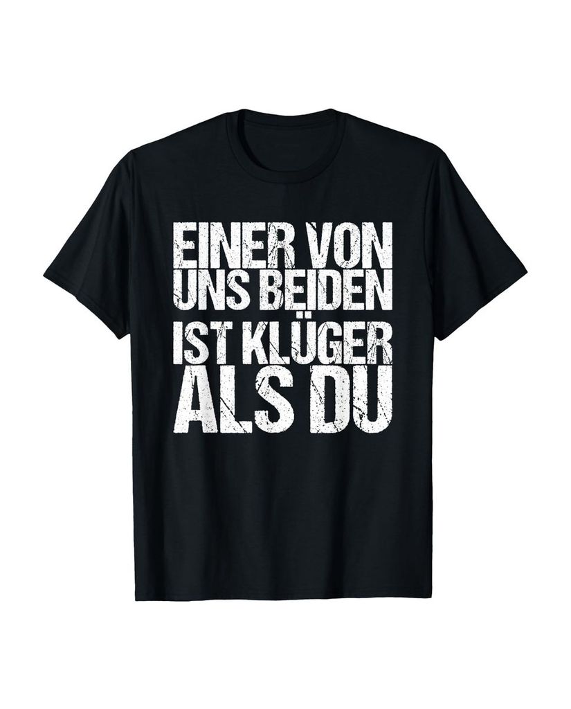 Lustiger T-Shirt „Einer Von Uns Beiden Ist Klüger Als Du“ | lustige-tshirts.de