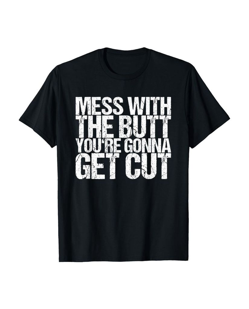 Lustiger T-Shirt „Leg dich mit dem Hintern an du wirst“ | lustige-tshirts.de