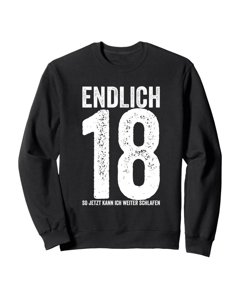 Lustiger Sweatshirt „Endlich 18 So Jetzt Kann Ich Weiter“ | lustige-tshirts.de