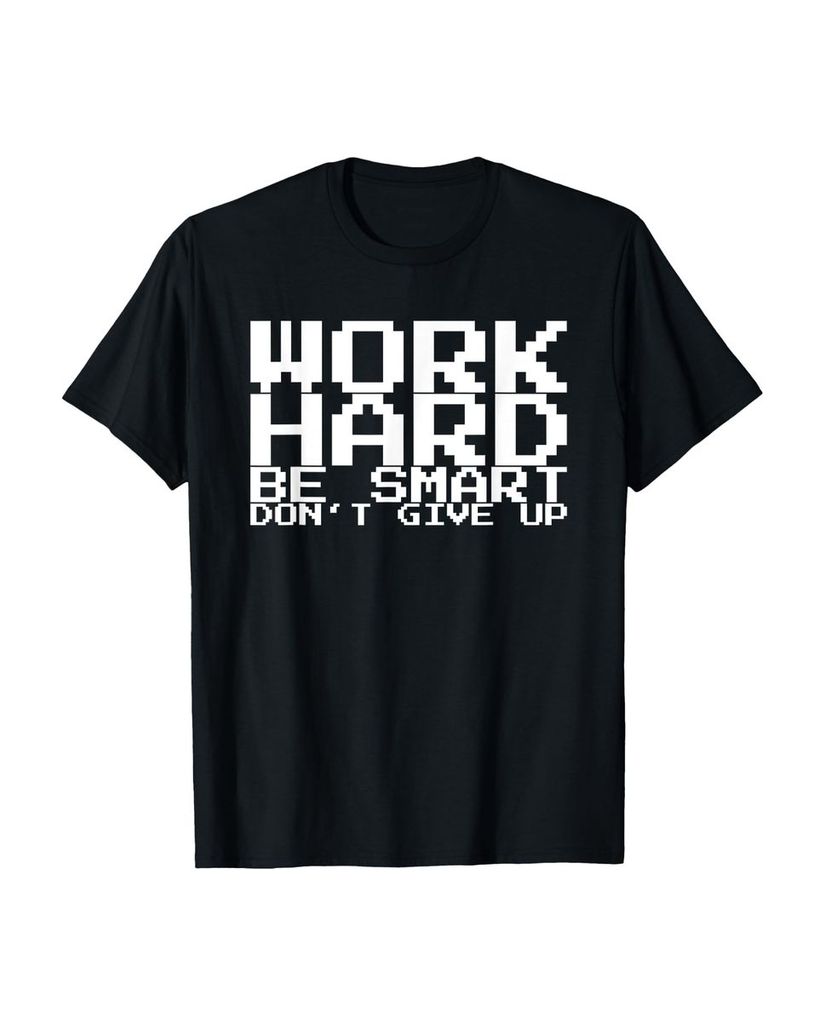 Lustiger T-Shirt „Arbeite hart Sei schlau Gib nicht auf“ | lustige-tshirts.de
