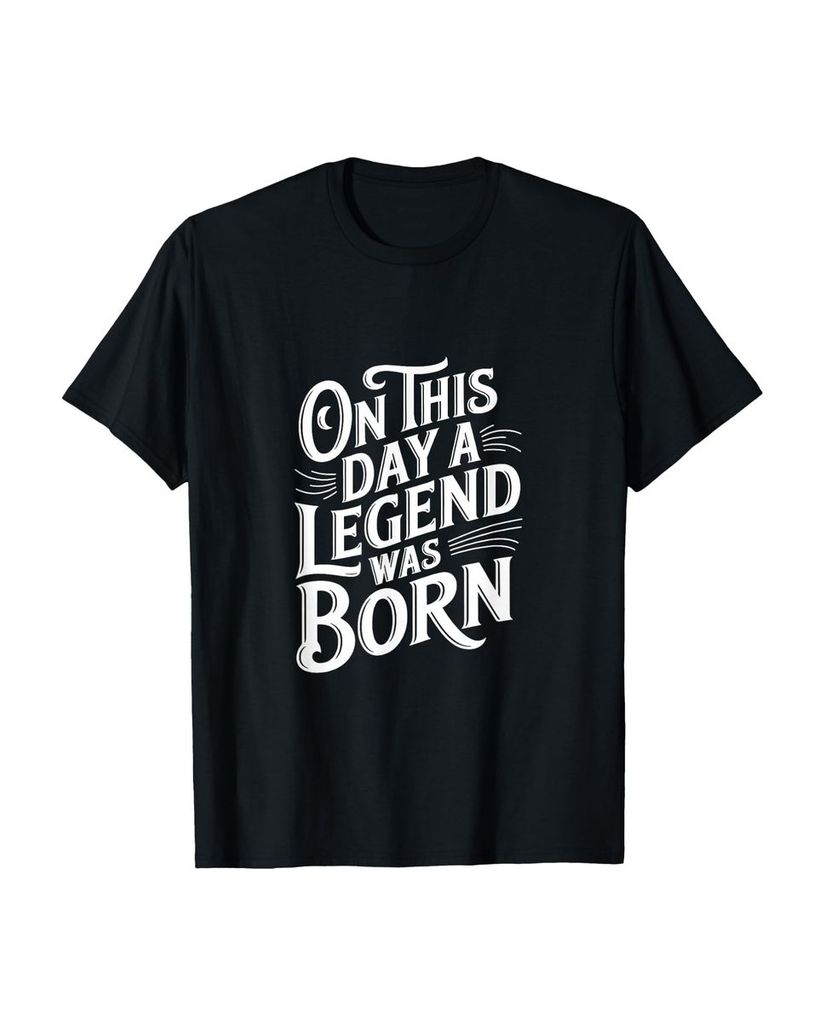 Lustiger T-Shirt „An diesem Tag wurde eine Legende geboren“ | lustige-tshirts.de