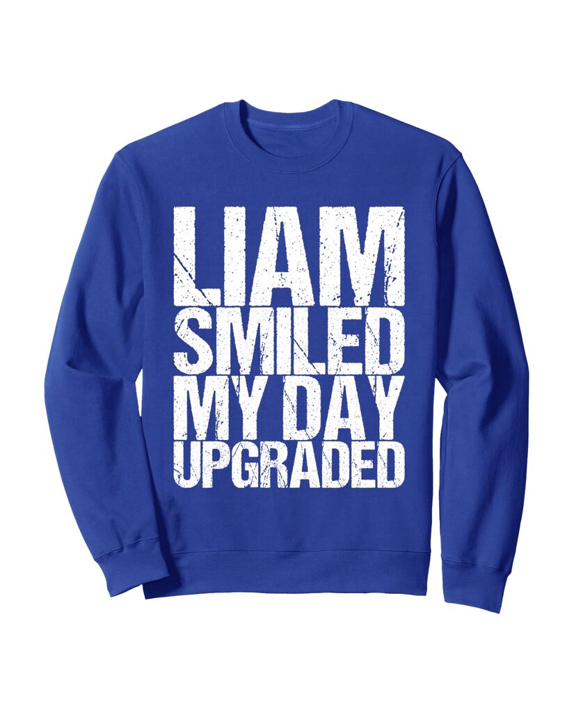 Witziges Valentinstag Sweatshirt „Liam Smiled My Day Upgraded“ – Ansicht 5