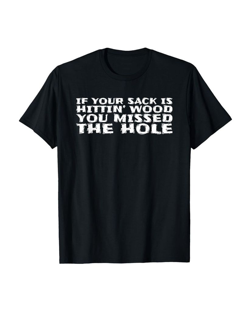 Lustiger T-Shirt „Wenn dein Sack auf Holz trifft, hast du“ | lustige-tshirts.de