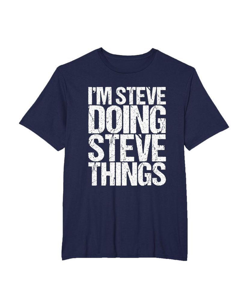Witziges Geburtstags T-Shirt „I'm Steve Doing Steve Things“ – Ansicht 18