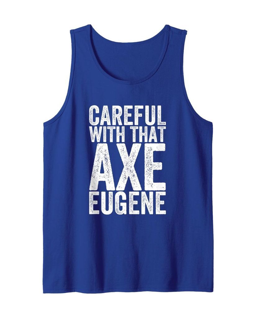 Tanktop „Vorsicht mit der Axt Eugene“ mit Pointe im Namen – Ansicht 9