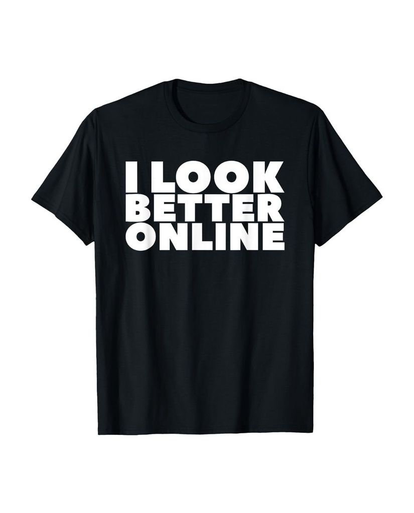 Lustiger T-Shirt „Ich sehe besser aus Online“ | lustige-tshirts.de