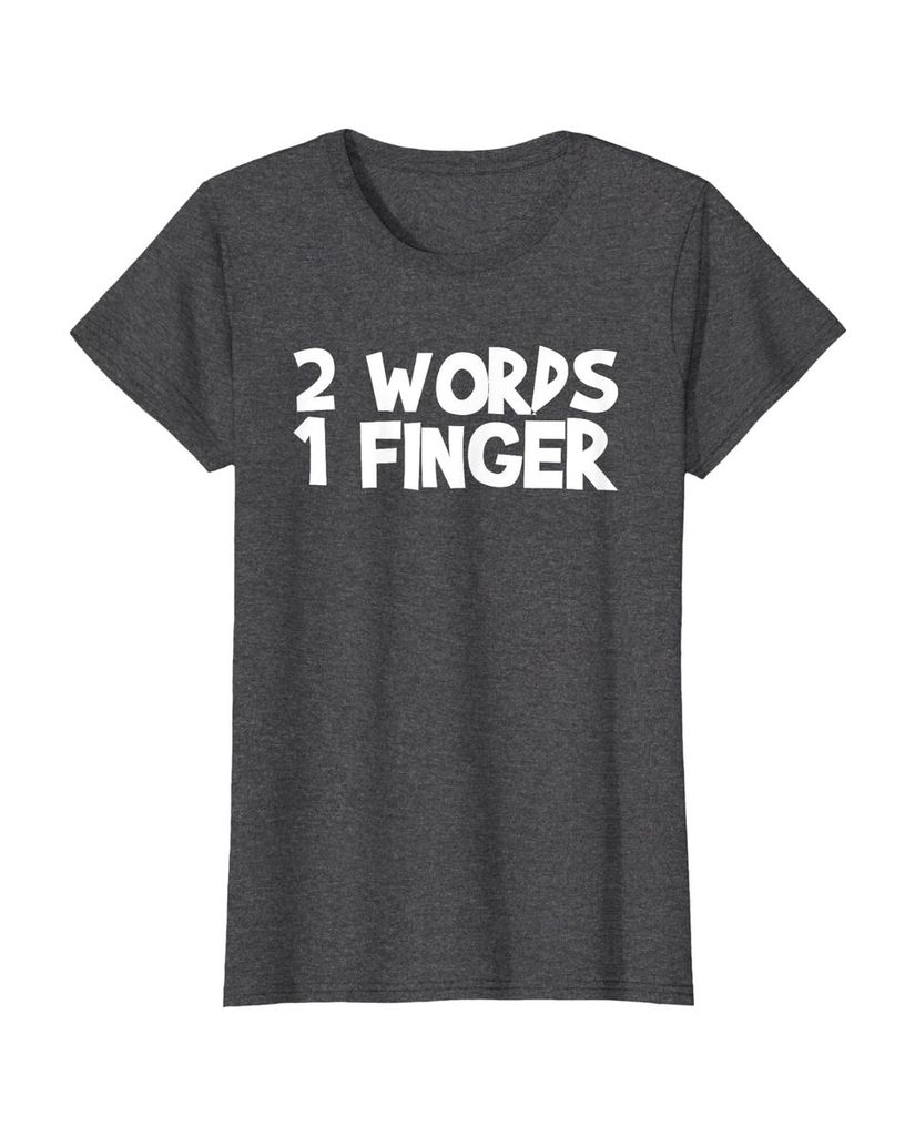 Witziges Geburtstags T-Shirt „2 Words 1 Finger“ – Ansicht 22