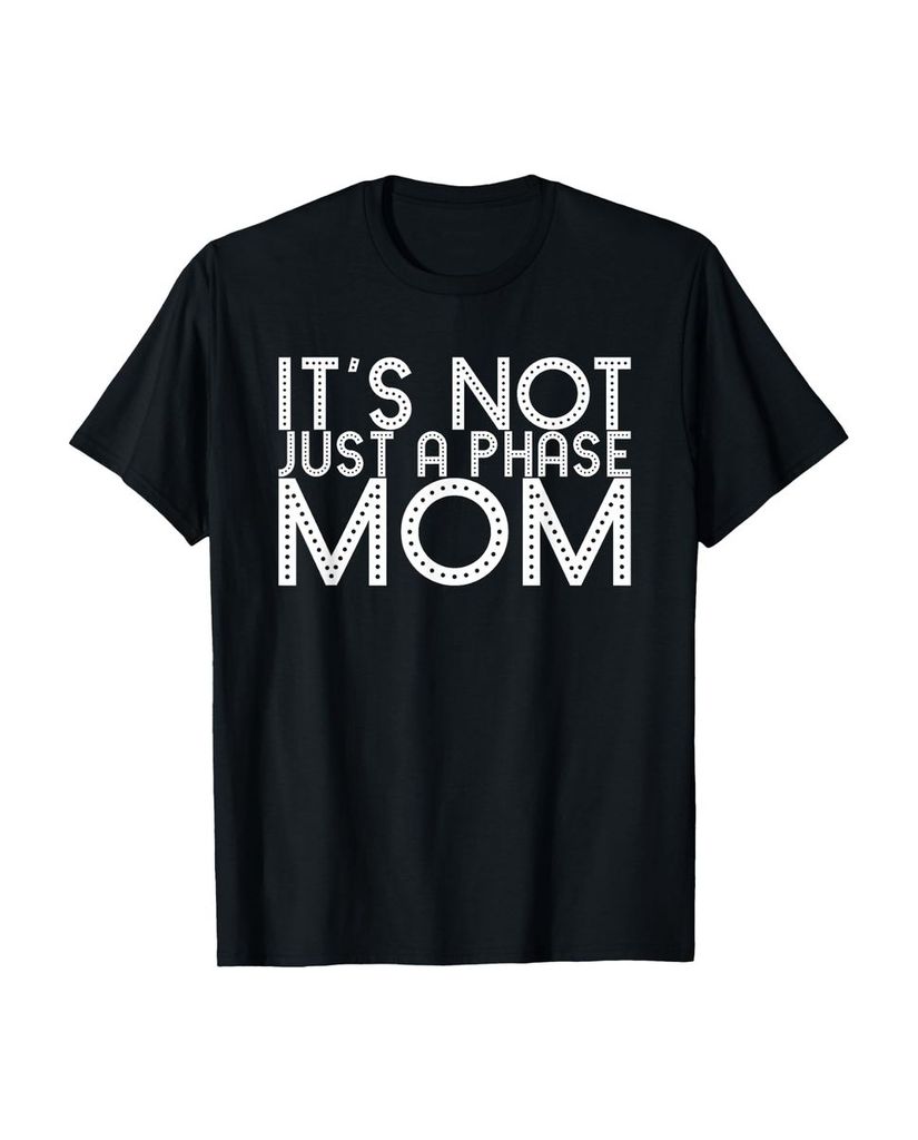 Lustiger T-Shirt „Es ist nicht nur eine Phase Mom“ | lustige-tshirts.de