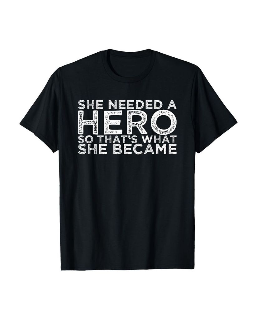 Lustiger T-Shirt „Sie brauchte einen Helden, also wurde“ | lustige-tshirts.de