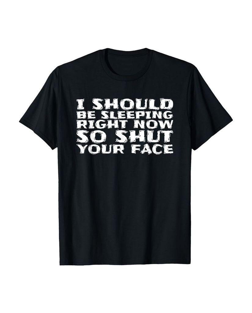 Lustiger T-Shirt „Ich sollte jetzt schlafen, also halt“ | lustige-tshirts.de