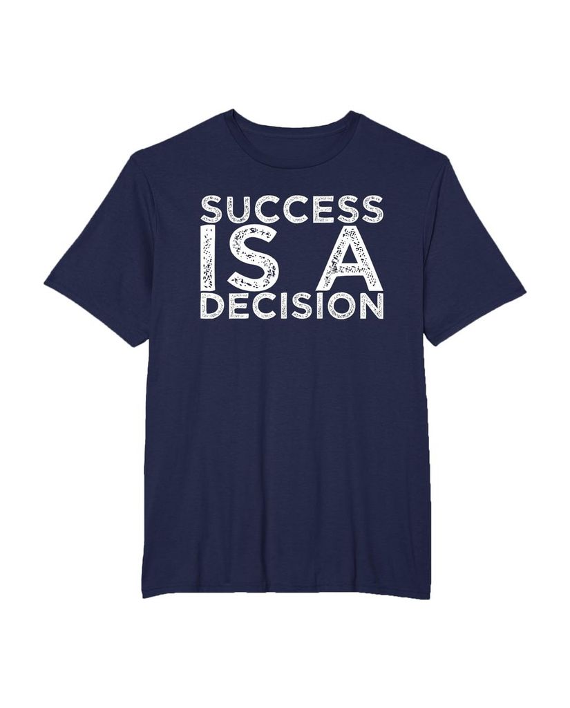 Witziges Sprüche T-Shirt „Success is a Decision“ – Ansicht 36