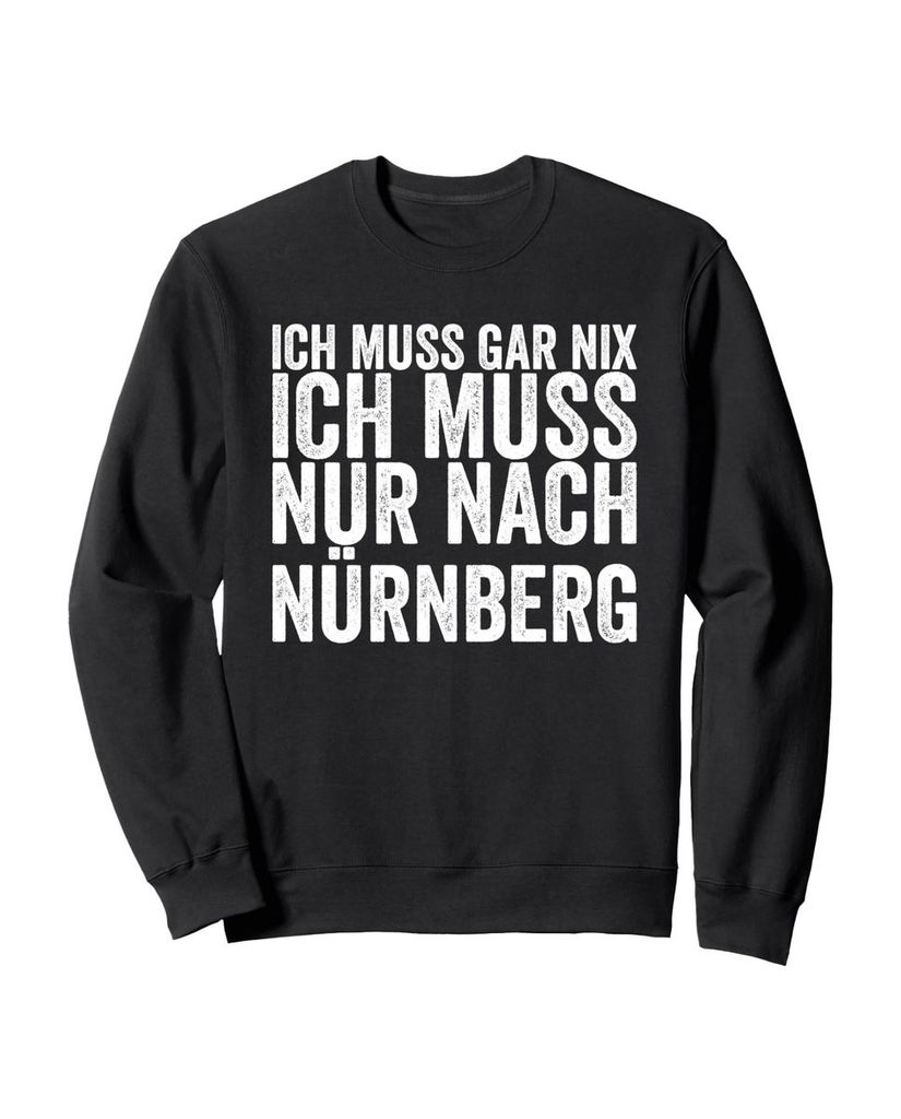 Lustiger Sweatshirt „Ich Muss Gar Nix Ich Muss Nur Nach“ | lustige-tshirts.de