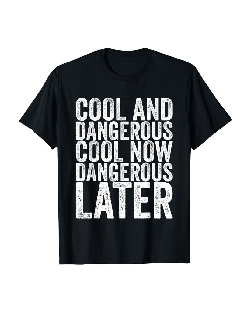 Lustiger T-Shirt „Cool und gefährlich Cool jetzt“ | lustige-tshirts.de