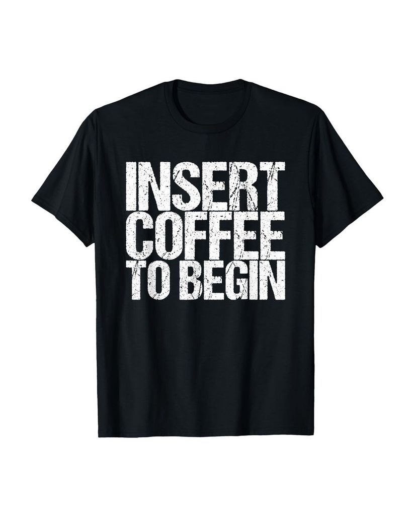 Lustiger T-Shirt „Fügen Sie Kaffee ein um zu beginnen“ | lustige-tshirts.de