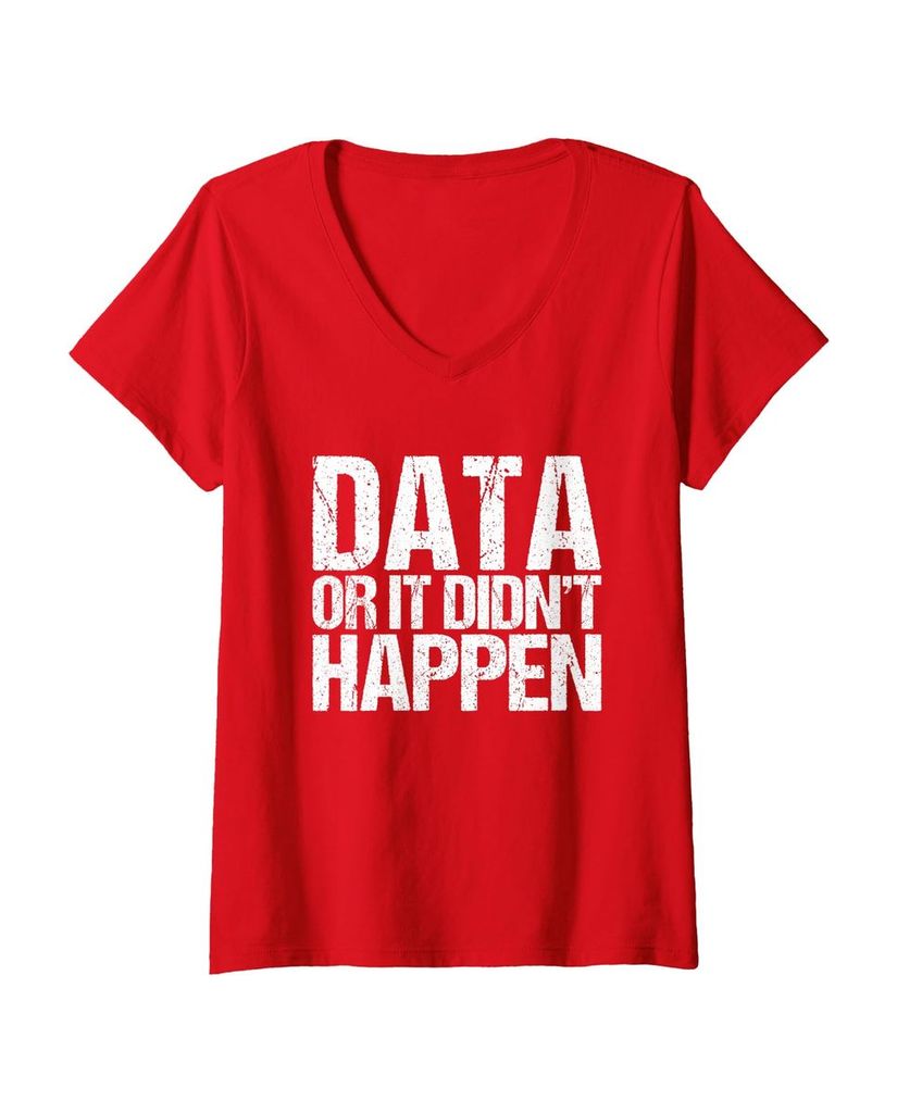Humorvolles T-Shirt „Data Or It Didn't Happen“ – Ansicht 9