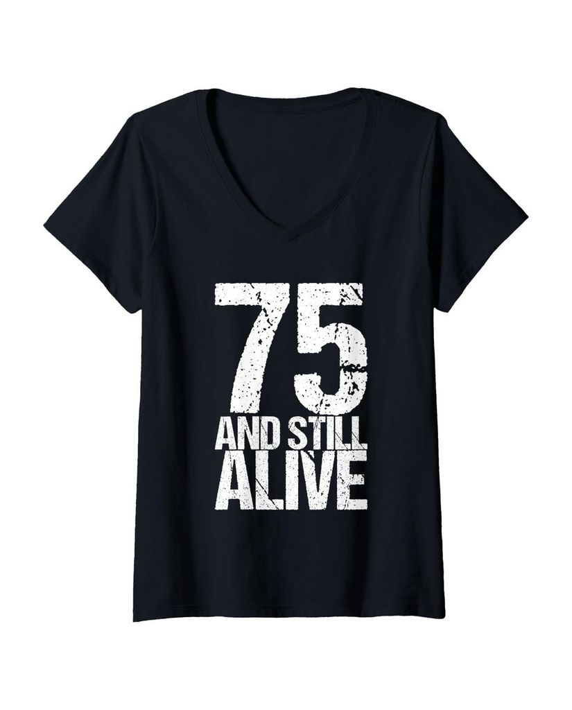 Lustiger T-Shirt mit V-Ausschnitt „75 And Still Alive 75th B“ | lustige-tshirts.de