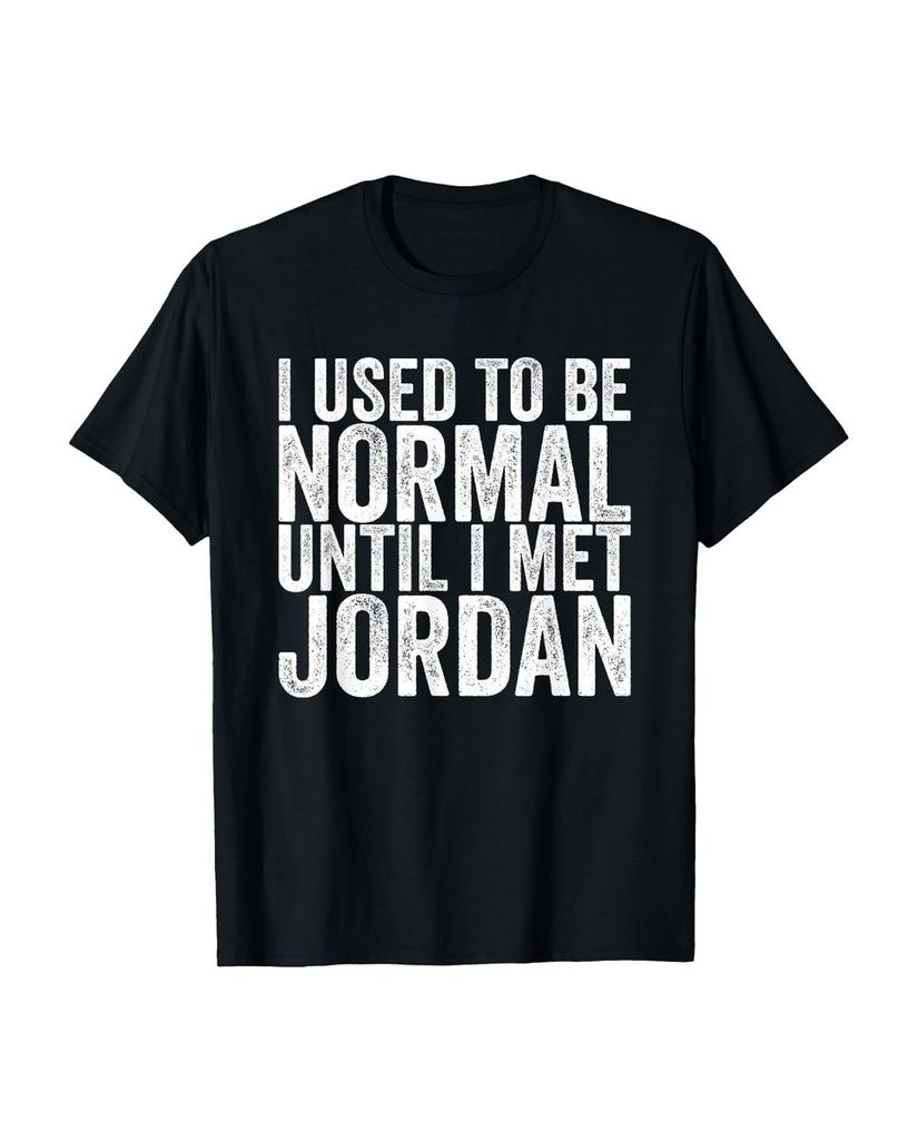 Lustiger T-Shirt „Ich war normal, bis ich Jordan traf“ | lustige-tshirts.de