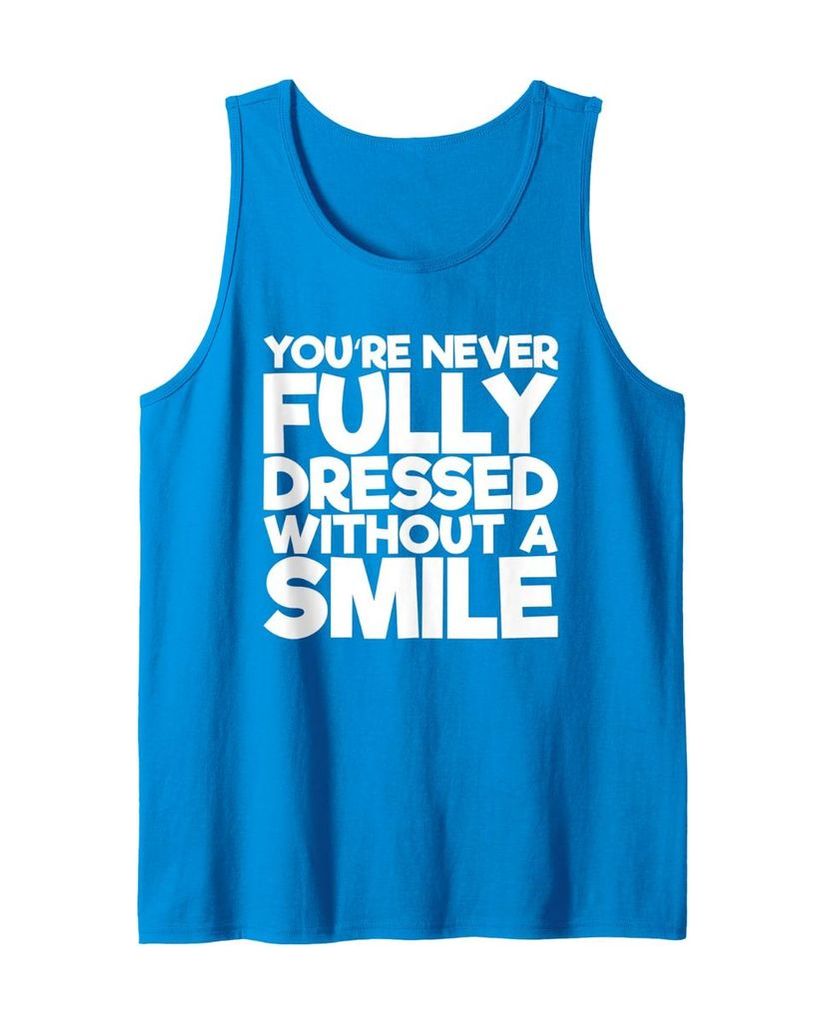 Humorvolles Tanktop „You're Never Fully Dressed Without A Smile“ – Ansicht 14