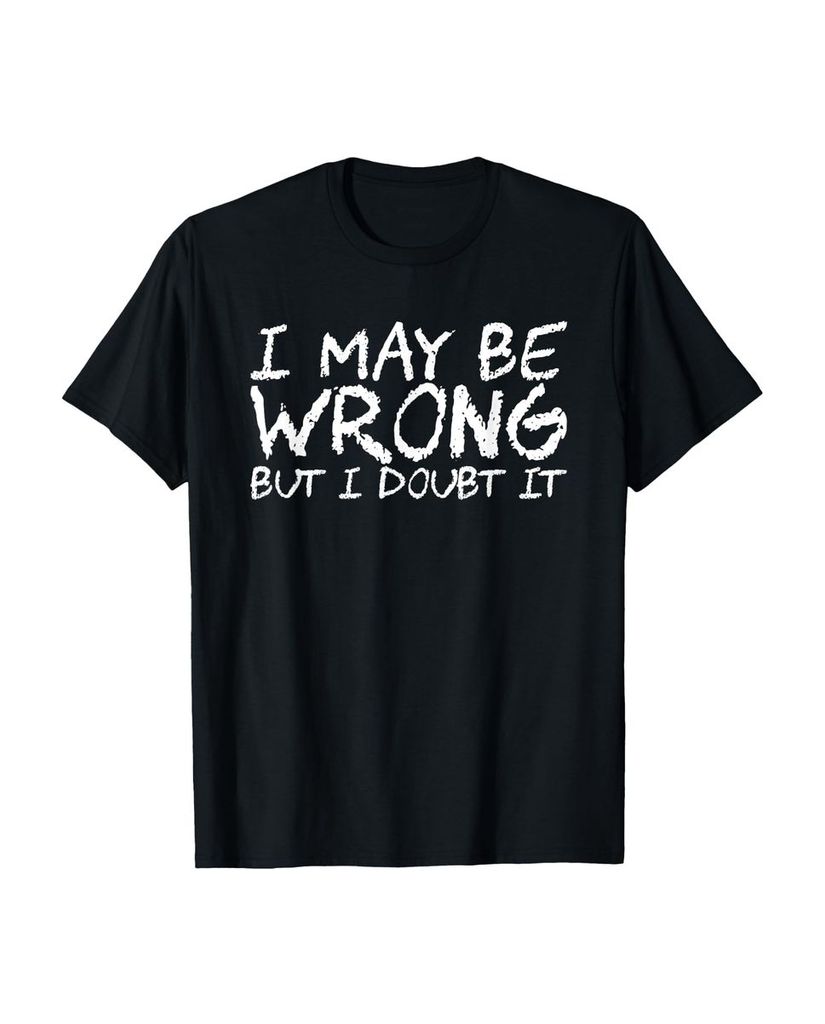 Lustiger T-Shirt „Ich mag falsch liegen, aber ich“ | lustige-tshirts.de