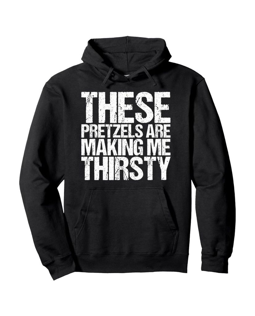 Lustiger Hoodie „These Brezen Are Making Me Thirsty.“ | lustige-tshirts.de