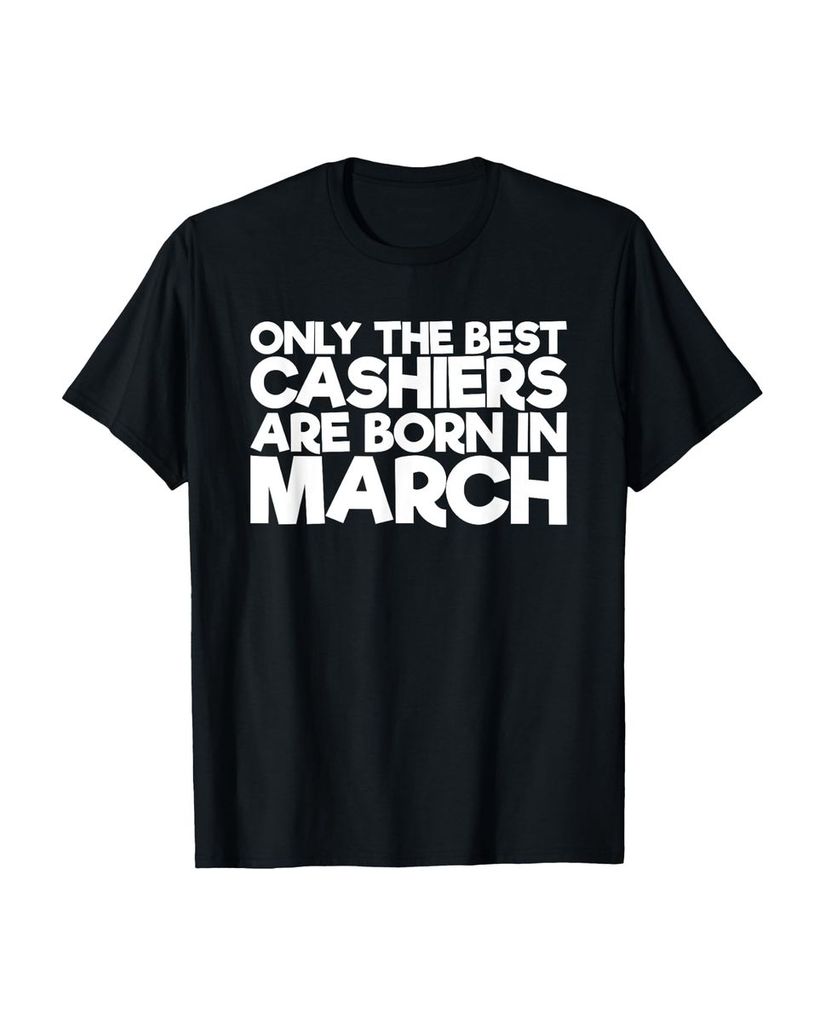 Lustiger T-Shirt „Nur die besten Kassierer werden im März“ | lustige-tshirts.de