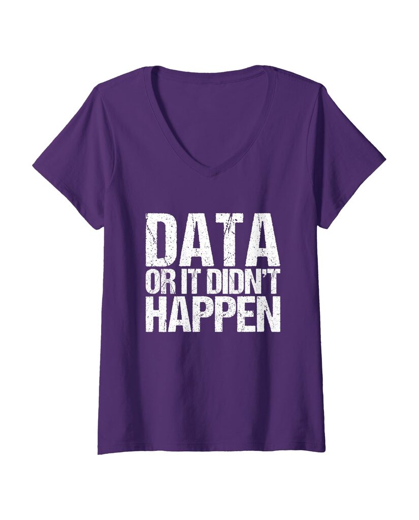 Humorvolles T-Shirt „Data Or It Didn't Happen“ – Ansicht 6
