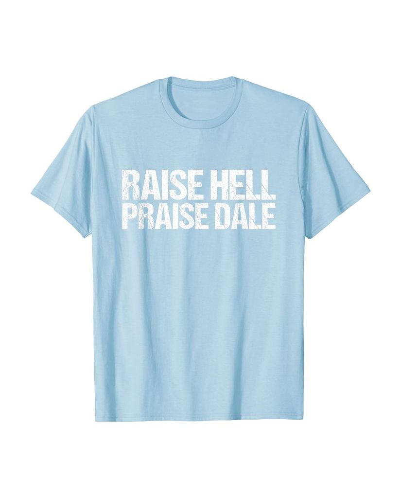 Witziges Geburtstags T-Shirt „Raise Hell Praise Dale“ – Ansicht 30