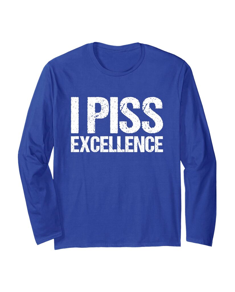 Lustiges Geburtstags Langarmshirt „I Piss Excellence“ – Ansicht 4