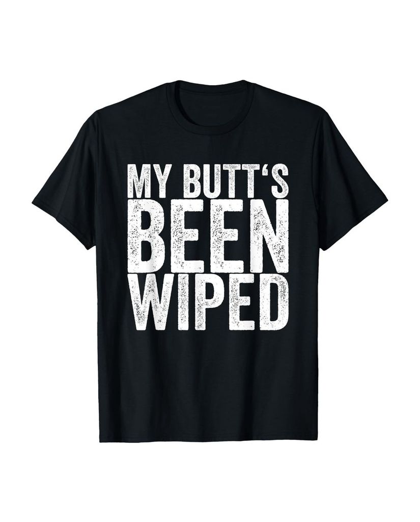 Lustiger T-Shirt „Mein Hintern wurde abgewischt“ | lustige-tshirts.de