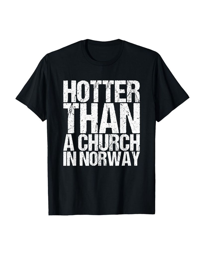 Lustiger T-Shirt „Heißer als eine Kirche In Norwegen Black“ | lustige-tshirts.de