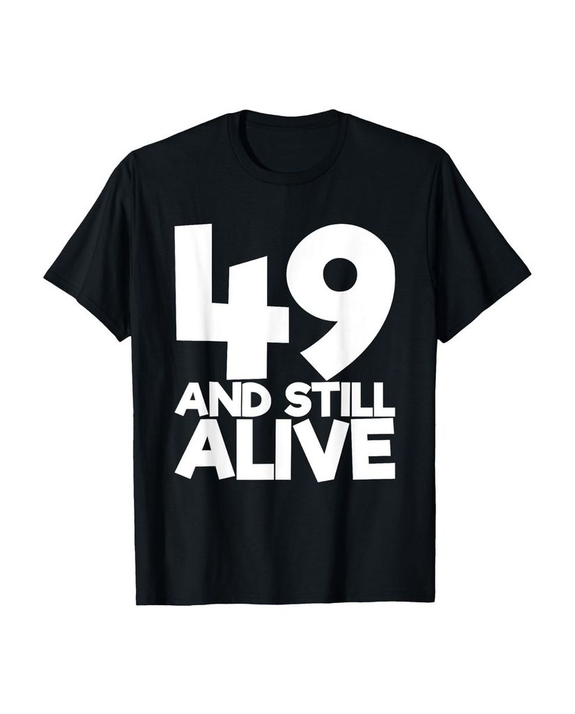 Lustiger T-Shirt „49 Und noch am Leben 49.“ | lustige-tshirts.de