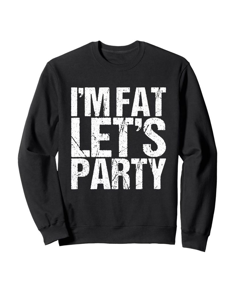 Lustiger Sweatshirt „I'm Fat Let's Party Funny“ | lustige-tshirts.de