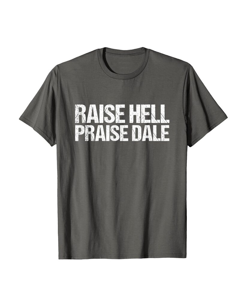 Witziges Geburtstags T-Shirt „Raise Hell Praise Dale“ – Ansicht 4