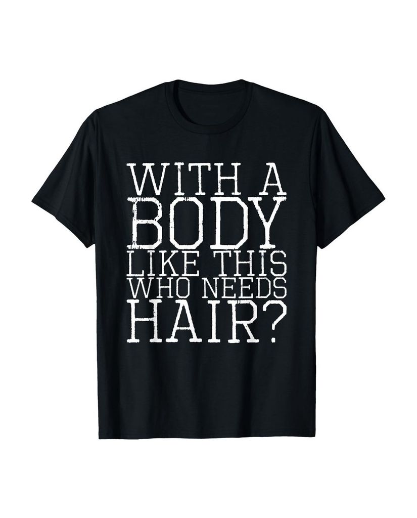 Lustiger T-Shirt „Wer braucht schon Haare mit so einem“ | lustige-tshirts.de
