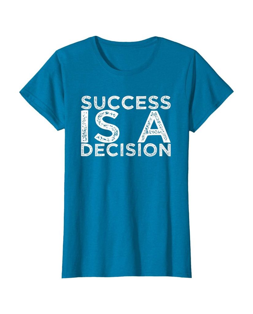 Witziges Sprüche T-Shirt „Success is a Decision“ – Ansicht 17