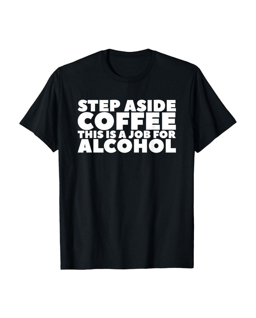 Lustiger T-Shirt „Kaffee beiseite das ist ein Job für“ | lustige-tshirts.de
