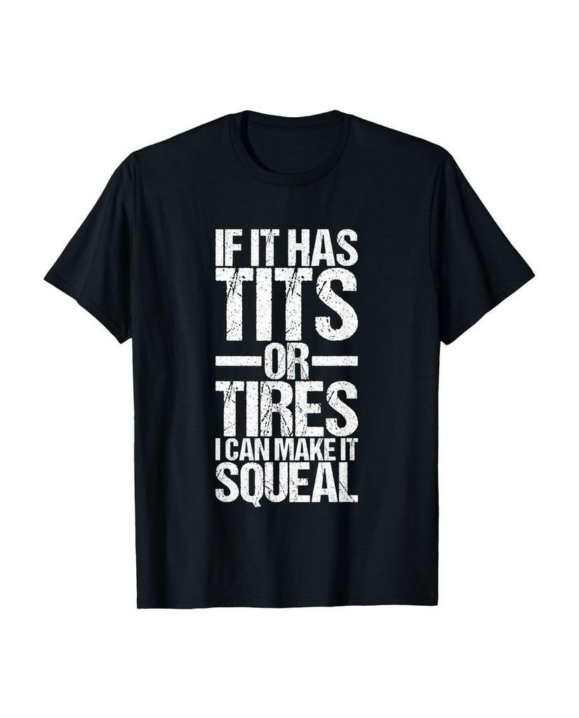 Lustiger T-Shirt „Wenn es Titten oder Reifen hat, kann ich“ | lustige-tshirts.de