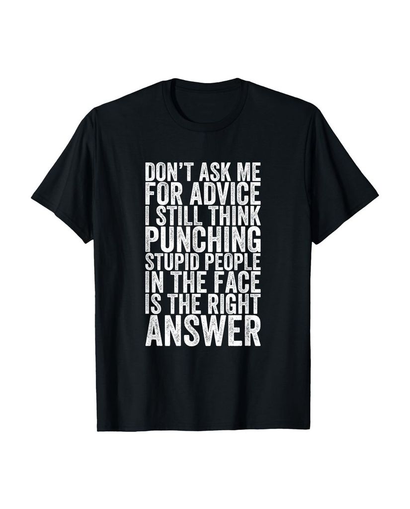 Lustiger T-Shirt „Don't Ask Me For Advice I Still Think“ | lustige-tshirts.de