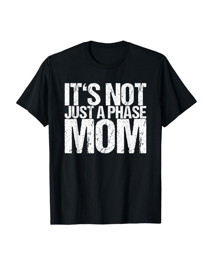 Lustiger T-Shirt „Es ist nicht nur eine Phasen-Mama“ | lustige-tshirts.de