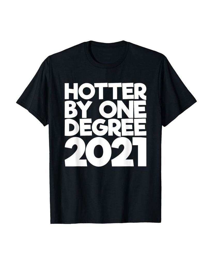 Lustiger T-Shirt „Um ein Grad heißer 2021“ | lustige-tshirts.de