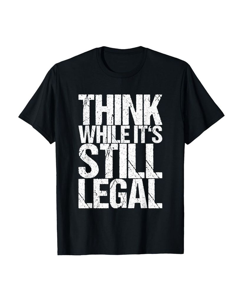 Lustiger T-Shirt „Denken Sie nach solange es noch legal“ | lustige-tshirts.de