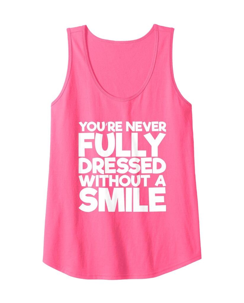 Humorvolles Tanktop „You're Never Fully Dressed Without A Smile“ – Ansicht 3