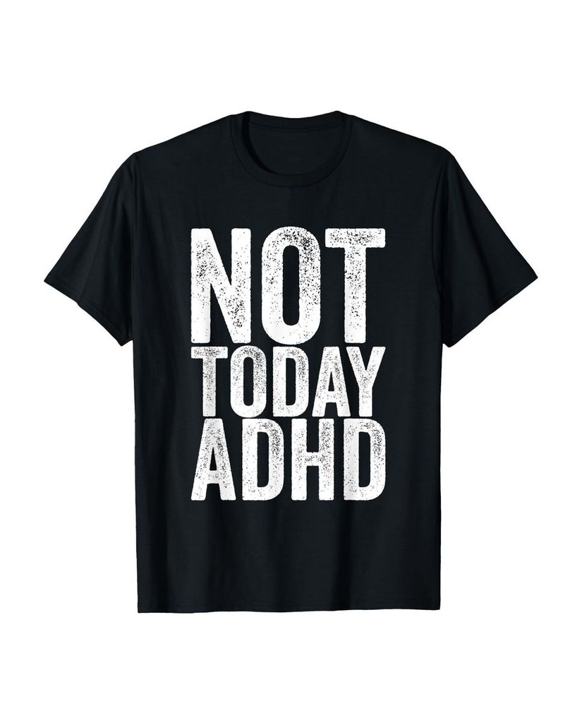Lustiger T-Shirt „Nicht heute Adhd“ | lustige-tshirts.de