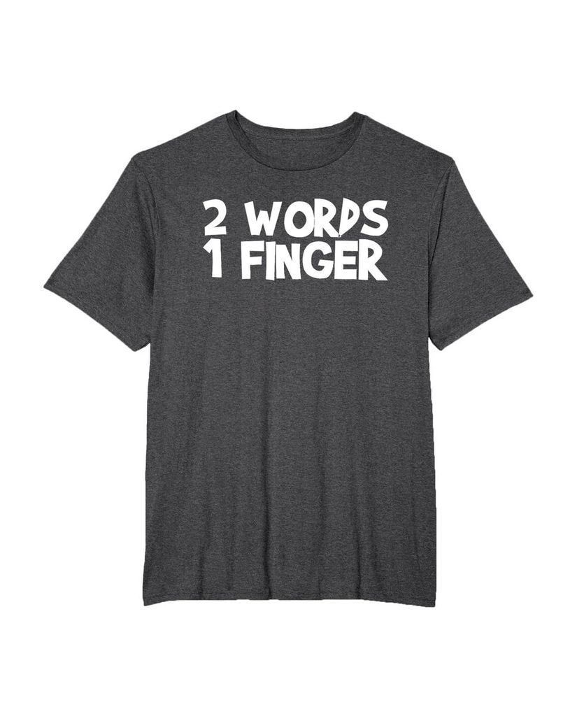Witziges Geburtstags T-Shirt „2 Words 1 Finger“ – Ansicht 38
