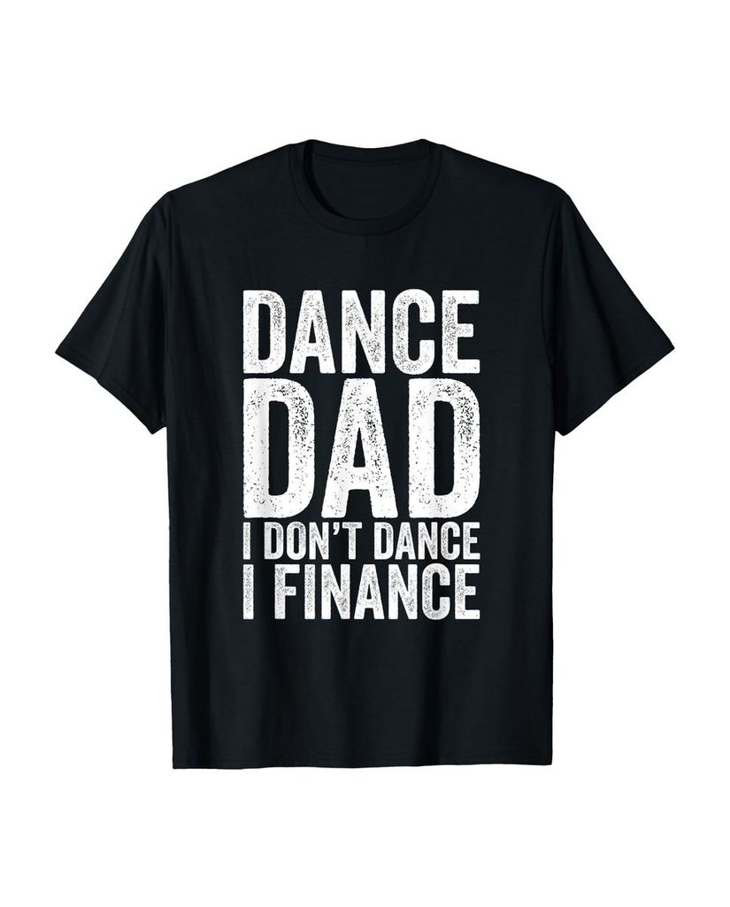 Lustiger T-Shirt „Dance Dad Ich tanze nicht I Finance“ | lustige-tshirts.de