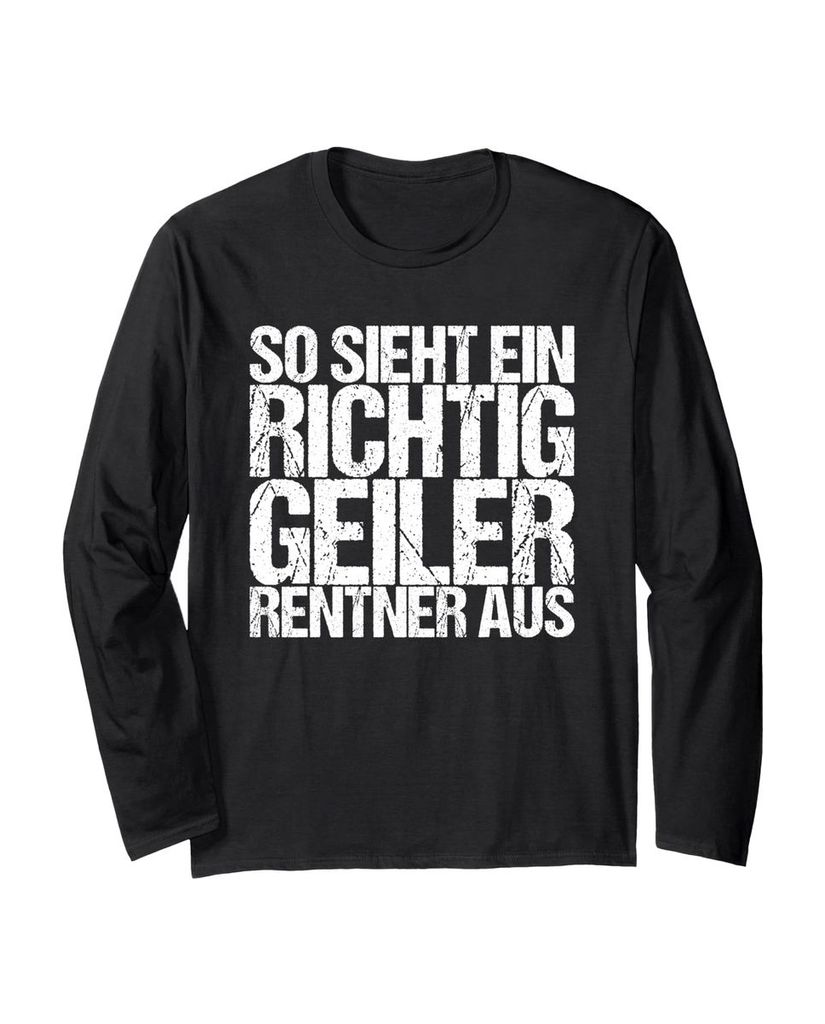 Lustiger Langarmshirt „So Sieht Ein Richtig Geiler Rentner Aus“ | lustige-tshirts.de