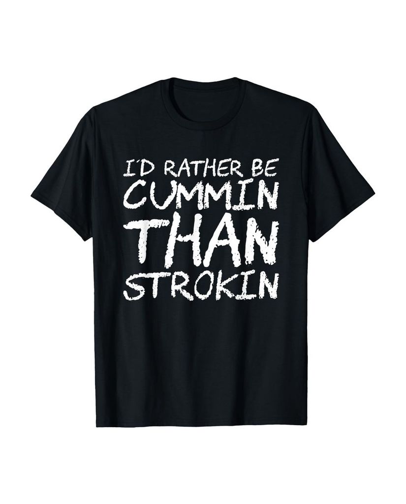 Lustiger T-Shirt „Ich wäre lieber Cummin als Strokin“ | lustige-tshirts.de